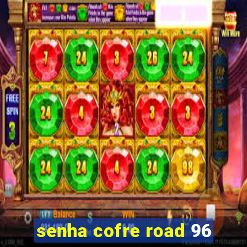 senha cofre road 96